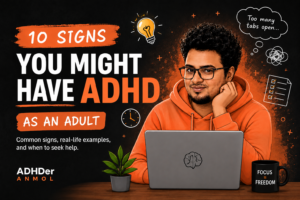 10 Signs You Might Have ADHD as an Adult