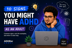 10 Signs You Might Have ADHD as an Adult