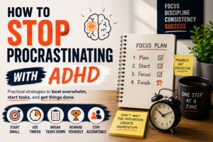 How to Stop Procrastinating with ADHD
